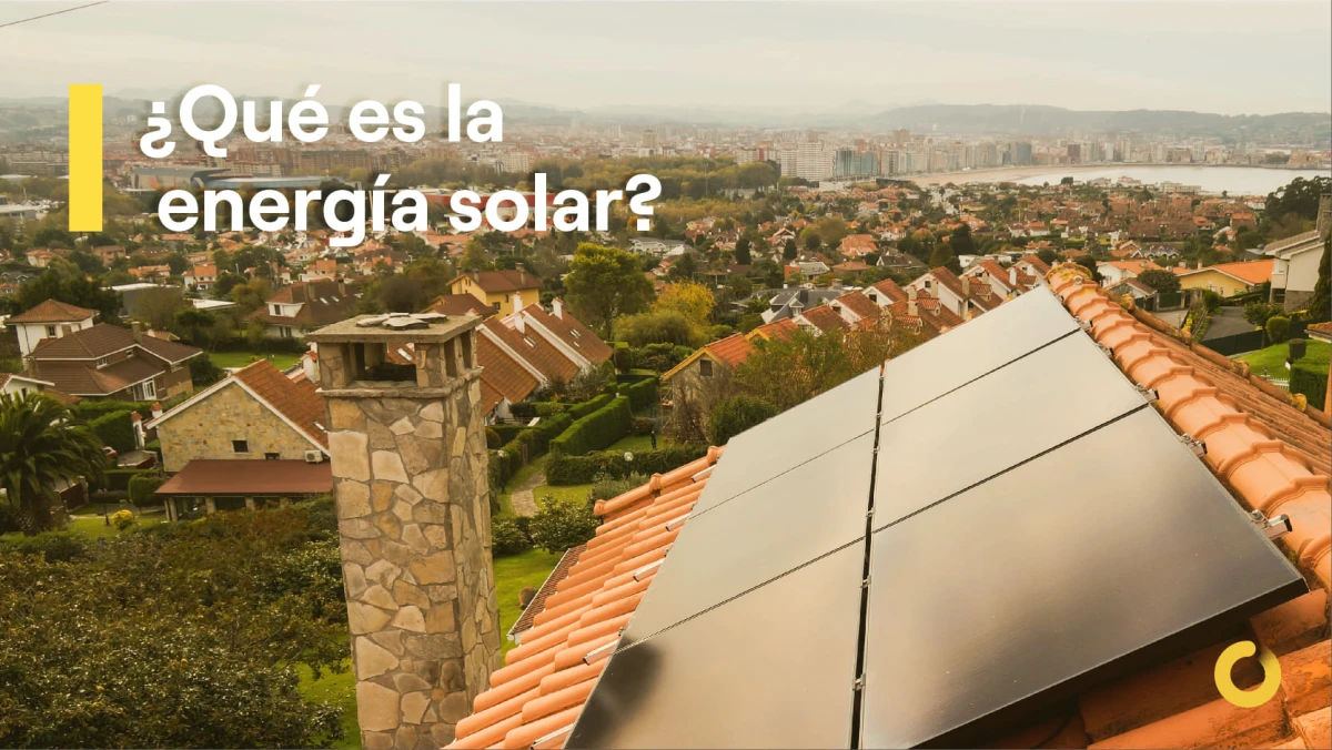 ¿Qué es la energía solar?