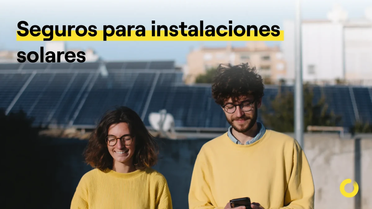 Seguros para instalaciones solares: todo lo que debes saber antes de contratar uno