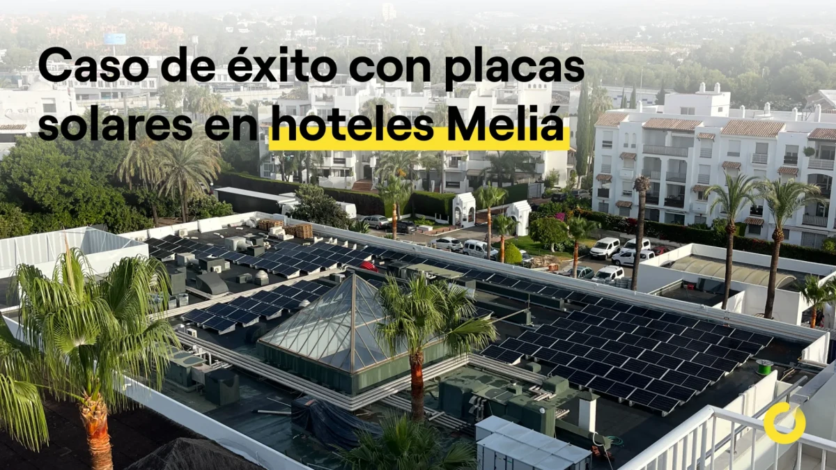 Caso de éxito con placas solares en hoteles Meliá I 2025