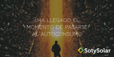 ¿Ha llegado el momento de pasarse al autoconsumo eléctrico?