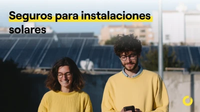 Seguros para instalaciones solares: todo lo que debes saber antes de contratar uno