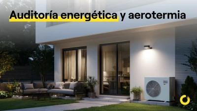Auditoría energética: el paso clave para saber si tu casa está lista para aerotermia