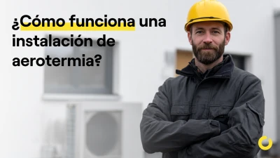 ¿Cómo funciona un sistema de aerotermia?