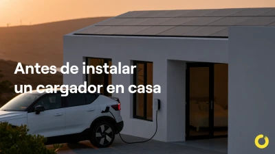 Me acabo de comprar un coche eléctrico y no sé nada sobre instalar un cargador en casa: ¿qué necesito saber antes de empezar?