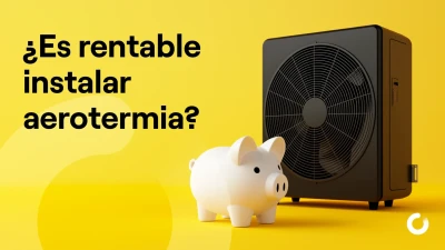 ¿Es rentable instalar aerotermia?